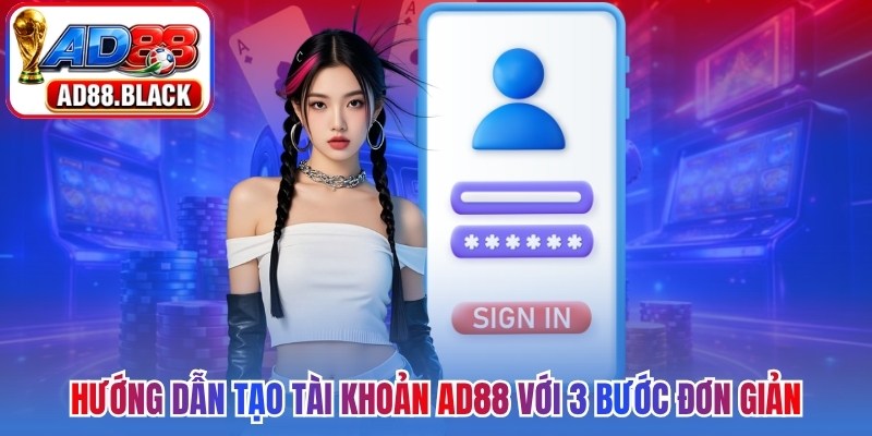 Hướng dẫn tạo tài khoản AD88 với 3 bước đơn giản