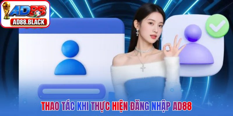 Thao tác khi thực hiện đăng nhập AD88